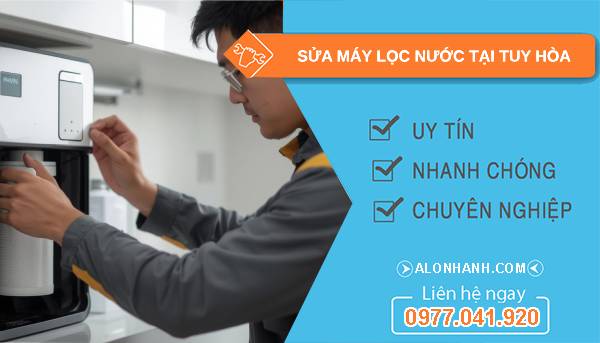 sửa máy lọc nước tại tuy hòa uy tín