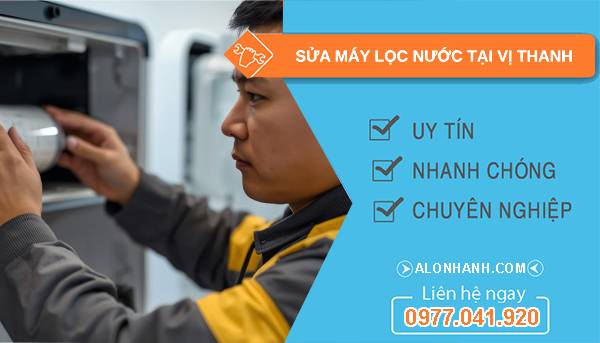 sửa máy lọc nước tại vị thanh giá rẻ