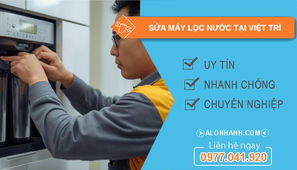 sửa máy lọc nước tại việt trì giá rẻ