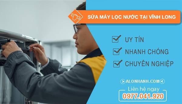 sửa máy lọc nước tại vĩnh long giá rẻ