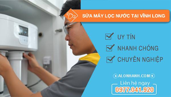 sửa máy lọc nước tại vĩnh long uy tín