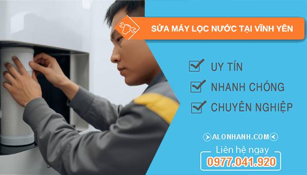 sửa máy lọc nước tại vĩnh yên giá rẻ