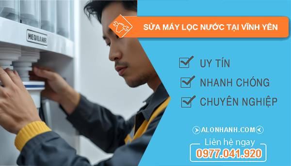 sửa máy lọc nước tại vĩnh yên uy tín