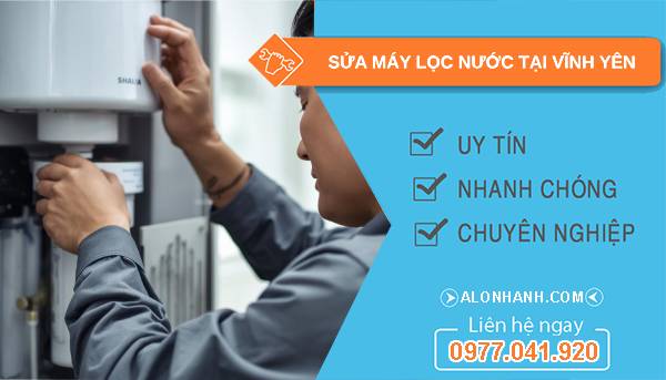 sửa máy lọc nước tại vĩnh yên