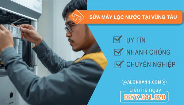 sửa máy lọc nước tại vũng tàu uy tín