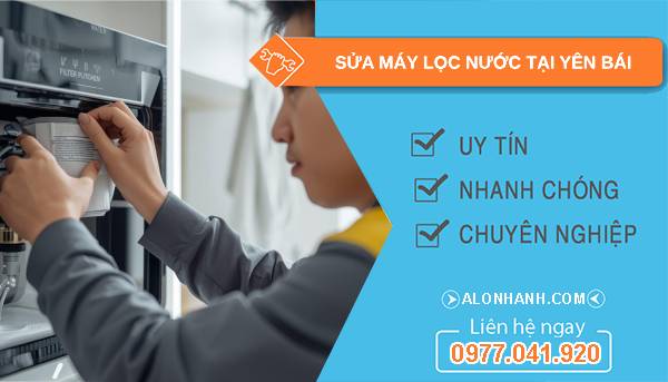 sửa máy lọc nước tại yên bái giá rẻ