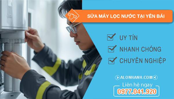 sửa máy lọc nước tại yên bái uy tín