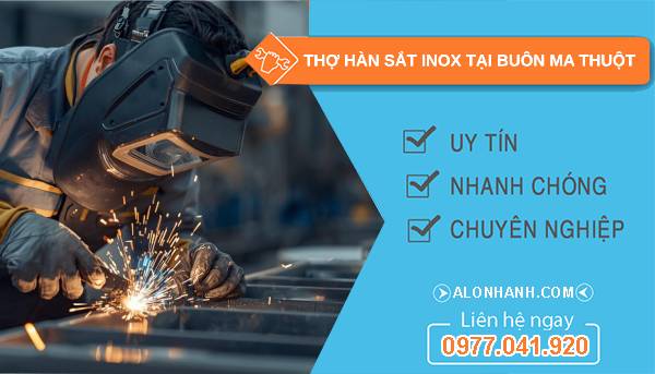 thợ hàn sắt inox tại buôn ma thuột giá rẻ