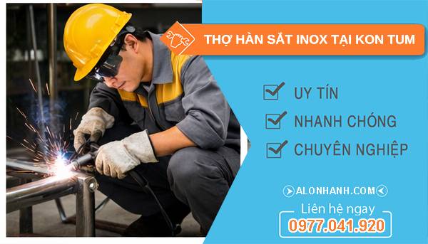 thợ hàn sắt inox tại kon tum uy tín