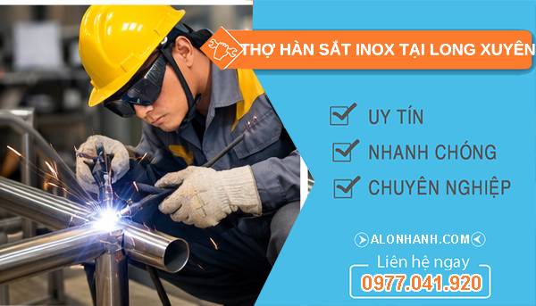 thợ hàn sắt inox tại long xuyên  uy tín