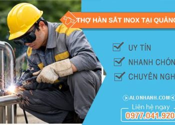 thợ hàn sắt inox tại quảng ngãi uy tín