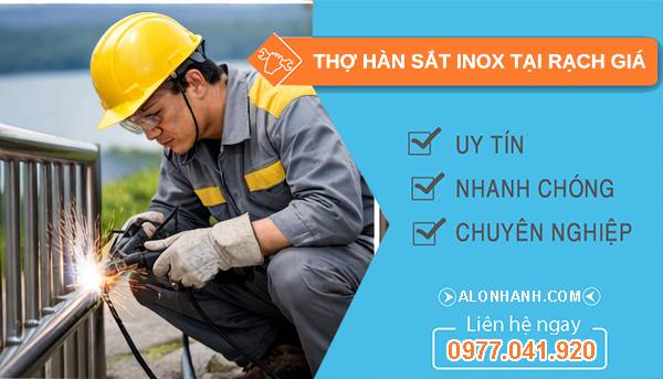 thợ hàn sắt inox tại rạch giá uy tín