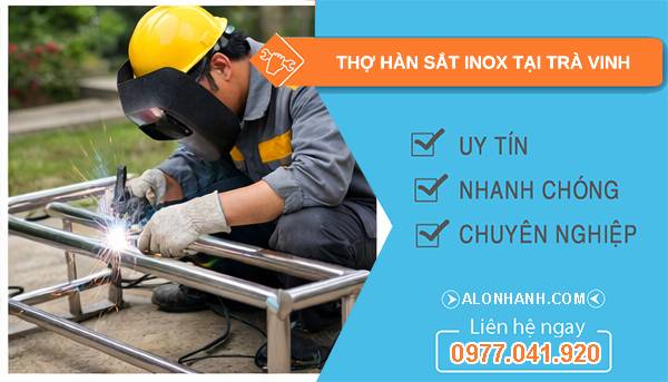 thợ hàn sắt inox tại trà vinh uy tín