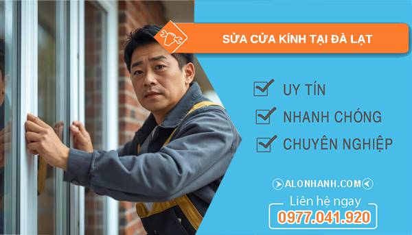 thợ sửa cửa kính tại đà lạt uy tín
