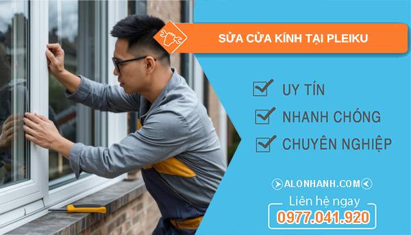thợ sửa cửa kính tại pleiku giá rẻ