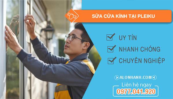 thợ sửa cửa kính tại pleiku uy tín