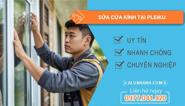 thợ sửa cửa kính tại pleiku