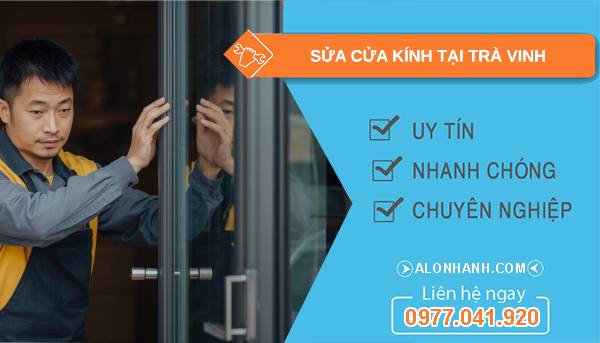 thợ sửa cửa kính tại trà vinh giá rẻ