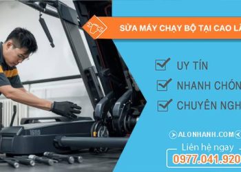 thợ sửa máy chạy bộ tại cao lãnh uy tín
