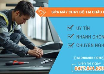 thợ sửa máy chạy bộ tại châu đốc giá rẻ
