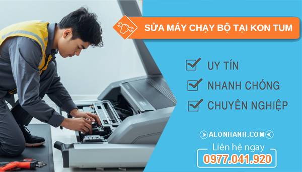 thợ sửa máy chạy bộ tại kon tum uy tín