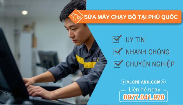 thợ sửa máy chạy bộ tại phú quốc giá rẻ