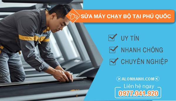 thợ sửa máy chạy bộ tại phú quốc uy tín