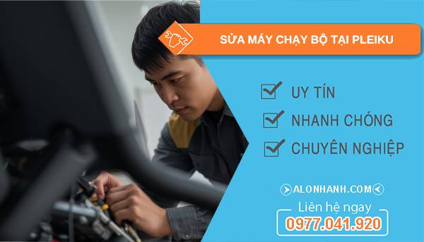 thợ sửa máy chạy bộ tại pleiku uy tín