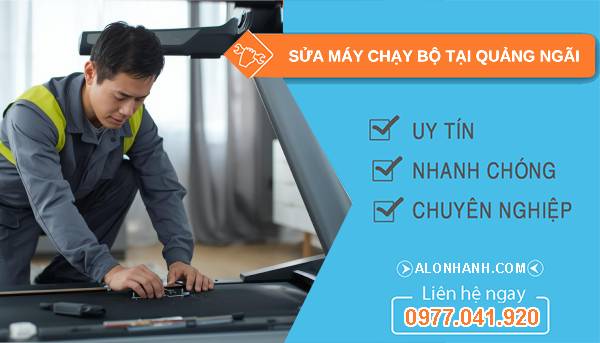 thợ sửa máy chạy bộ tại quảng ngãi uy tín