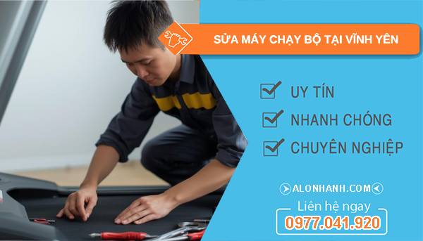 thợ sửa máy chạy bộ tại vĩnh yên uy tín