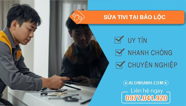 thợ sửa tivi tại bảo lộc giá rẻ