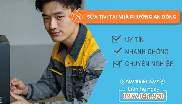 sửa tivi tại nhà phường an đông uy tín