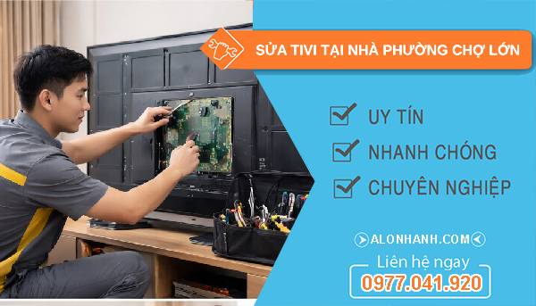 sửa tivi tại nhà phường chợ lớn