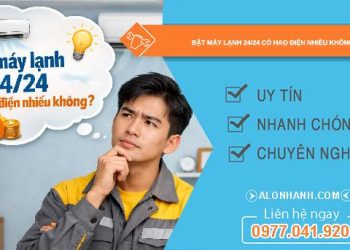 bật máy lạnh 24-24 có hao điện nhiều không kiểm tra