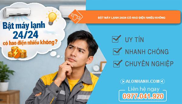 bật máy lạnh 24-24 có hao điện nhiều không kiểm tra