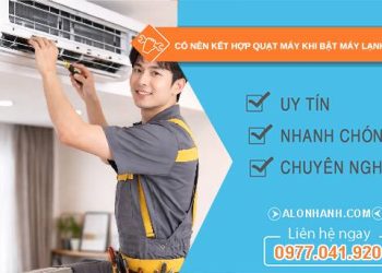 có nên kết hợp quạt máy khi bậc máy lạnh không