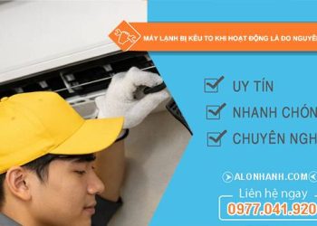 máy lạnh bị kêu to khi hoạt động do nguyên nhân gì tìm hiểu