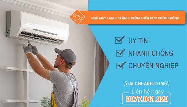 ngủ máy lạnh có ảnh hưởng đến sức khoẻ không tại sao