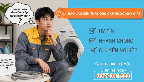 bao lâu nên thay ống cấp nước máy giặt tại sao
