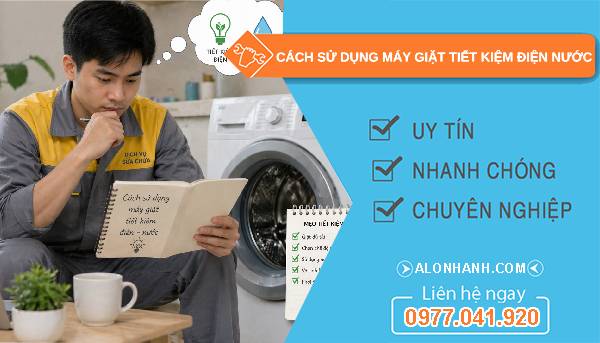 cách sử dụng máy giặt tiết kiệm điện nước uy tín