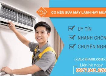 có nên sửa máy lạnh hay mua mới