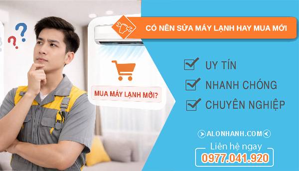 có nên sửa máy lạnh hay mua mới tại sao