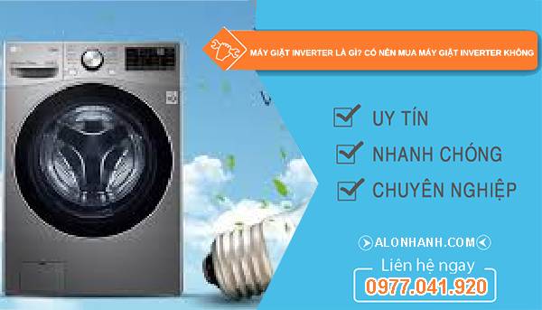 máy giặt inverter là gì có nên mua không tại sao