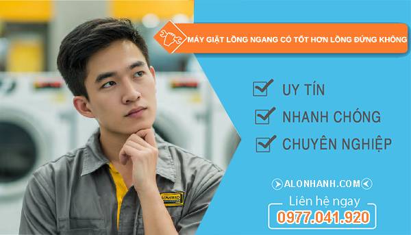 máy giặt lồng ngang có tốt hơn lồng đứng không tìm hiểu