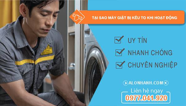 tại sao máy giặt bị kêu to khi hoạt động khắc phục