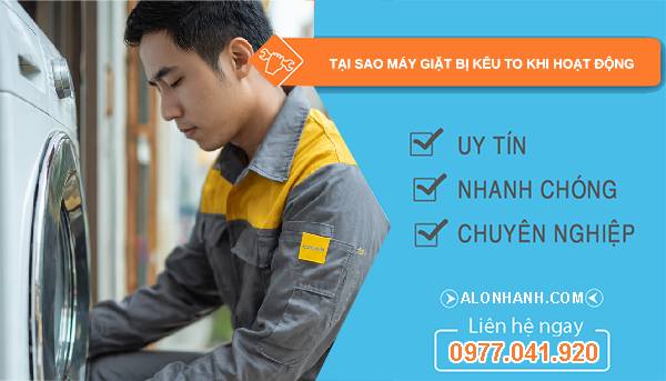 tại sao máy giặt bị kêu to khi hoạt động tìm hiểu