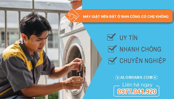 máy giặt nên đặt ở ban công có che không