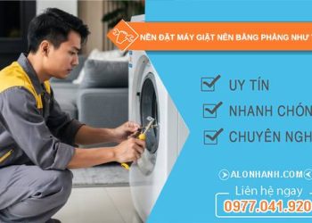 nền đặt máy giặt nên bằng phẳng như thế nào