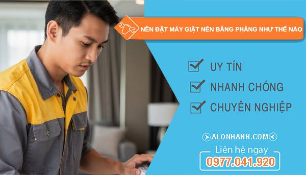 nền đặt máy giặt nên bằng phẳng như thế nào hướng dẫn