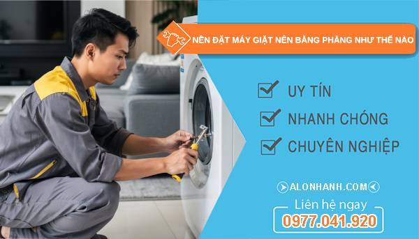 nền đặt máy giặt nên bằng phẳng như thế nào